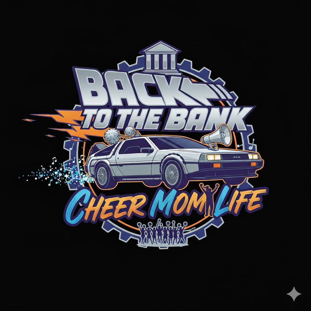 Back To The Bank-Cheer Mom Life